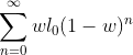 \sum_{n=0}^{\infty}{wl_0(1-w)^n}